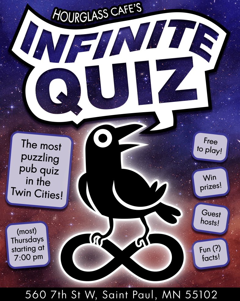 Flyer for Hourglass Cafe's Infinite Quiz — "the most puzzling pub quiz in the Twin Cities." Free to play, Thursdays at 7 pm, 560 7th St W, Saint Paul, MN 55102.